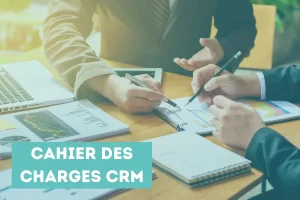 cahier des charges crm